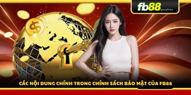 Những điều khoản trọng tâm trong chính sách bảo mật FB88