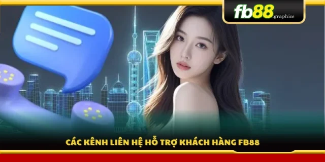 Hệ thống liên hệ và chăm sóc khách hàng của FB88