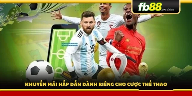 Thưởng cực khủng chỉ dành cho cược thể thao